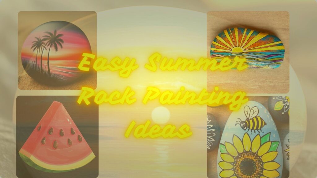 Summer Rock Painting Ideas